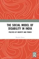 The Social Model of Disability in India: Politics of Identity and Power