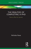 The Realities of Completing a PhD : How to Plan for Success