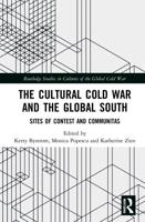 The Cultural Cold War and the Global South: Sites of Contest and Communitas
