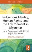 Indigenous Identity, Human Rights and the Environment in Myanmar