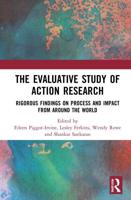 The Evaluative Study of Action Research : Rigorous Findings on Process and Impact from Around the World