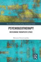 Psychogeotherapy: Revisioning Therapeutic Space
