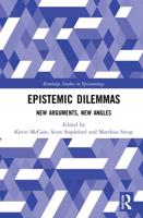 Epistemic Dilemmas: New Arguments, New Angles