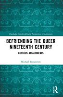 Befriending the Queer Nineteenth Century