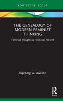 The Genealogy of Modern Feminist Thinking: Feminist Thought as Historical Present