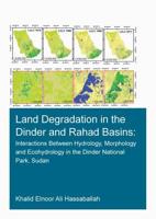 Land Degradation in the Dinder and Rahad Basins : Interactions Between Hydrology, Morphology and Ecohydrology in the Dinder National Park, Sudan