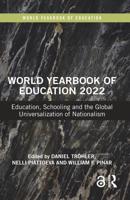 World Yearbook of Education 2022: Education, Schooling and the Global Universalization of Nationalism