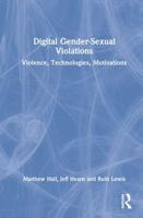 Digital Gender-Sexual Violations: Violence, Technologies, Motivations