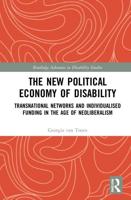 The New Political Economy of Disability: Transnational Networks and Individualised Funding in the Age of Neoliberalism