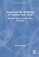 Supporting the Wellbeing of Children with SEND: Essential Ideas for Early Years Educators