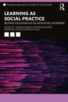 Learning as Social Practice: Beyond Education as an Individual Enterprise