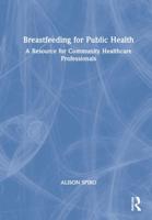 Breastfeeding for Public Health: A Resource for Community Healthcare Professionals
