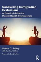 Conducting Immigration Evaluations: A Practical Guide for Mental Health Professionals