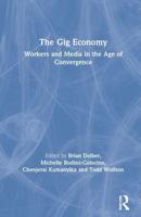 The Gig Economy: Workers and Media in the Age of Convergence
