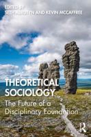 Theoretical Sociology: The Future of a Disciplinary Foundation
