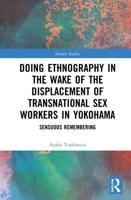Doing Ethnography in the Wake of the Displacement of Transnational Sex Workers in Yokohama: Sensuous Remembering