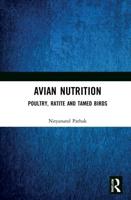 Avian Nutrition: Poultry, Ratite and Tamed Birds