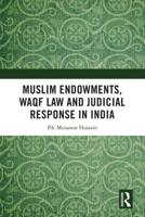 Muslim Endowments, Waqf Law, and Judicial Response in India