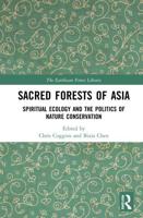 Sacred Forests of Asia: Spiritual Ecology and the Politics of Nature Conservation