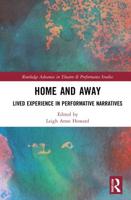 Home and Away: Lived Experience in Performative Narratives