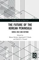 The Future of the Korean Peninsula: Korea 2032 and Beyond