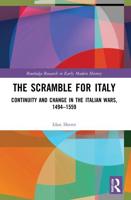 The Scramble for Italy: Continuity and Change in the Italian Wars, 1494-1559