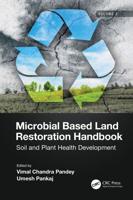 Microbial Based Land Restoration Handbook. Volume 2 Soil and Plant Health Development