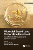 Microbial Based Land Restoration Handbook. Volume 1 Plant-Microbial Interaction and Soil Remediation