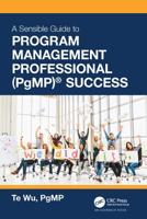 The Sensible Guide to Program Management Professional (PgMP)® Success