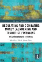 Regulating and Combating Money Laundering and Terrorist Financing: The Law in Emerging Economies