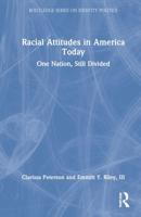 Racial Attitudes in America Today: One Nation, Still Divided