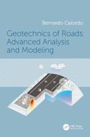 Geotechnics of Roads. Advanced Analysis and Modeling