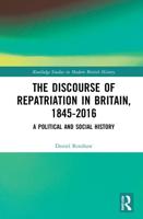 The Discourse of Repatriation in Britain, 1845-2016: A Political and Social History