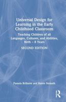 Universal Design for Learning in the Early Childhood Classroom: Teaching Children of all Languages, Cultures, and Abilities, Birth - 8 Years