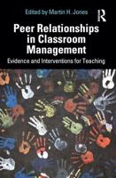 Peer Relationships in Classroom Management: Evidence and Interventions for Teaching