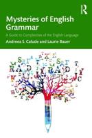 Mysteries of English Grammar: A Guide to Complexities of the English Language