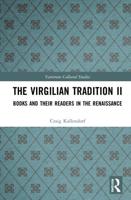 The Virgilian Tradition II: Books and Their Readers in the Renaissance