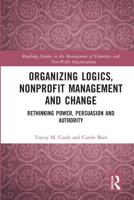 Organizing Logics, Nonprofit Management and Change: Rethinking Power, Persuasion and Authority