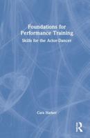 Foundations for Performance Training: Skills for the Actor-Dancer