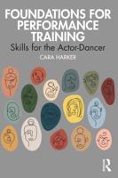 Foundations for Performance Training: Skills for the Actor-Dancer