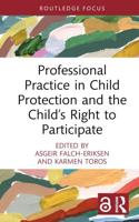 Professional Practice in Child Protection and the Child's Right to Participate