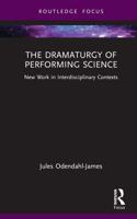 The Dramaturgy of Performing Science