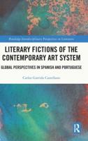 Literary Fictions of the Contemporary Art System: Global Perspectives in Spanish and Portuguese