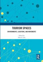 Tourism Spaces: Environments, Locations, and Movements