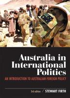 Australia in International Politics: An introduction to Australian foreign policy