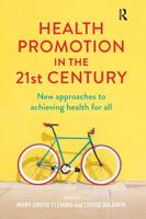 Health Promotion in the 21st Century: New approaches to achieving health for all