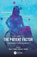 The Patient Factor. Volume 2 Applications of Patient Ergonomics