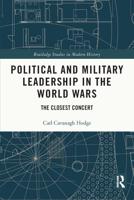 Political and Military Leadership in the World Wars