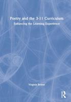 Poetry and the 3-11 Curriculum: Enhancing the Learning Experience