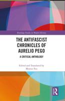 The Antifascist Chronicles of Aurelio Pego: A Critical Anthology
